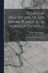 Relacin Descriptiva de los Mapas, Planos, & de Mxico y Floridas
