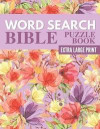 Word Search Bible Puzzle Book - Extra Large Print: 72 Bible Word Search Large Print Puzzles for Adults and Seniors