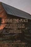 Kansas Time+place: An Anthology of Heartland Poetry