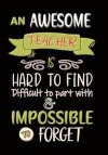 An Awesome Teacher is Hard to Find, Difficult to Part with, and Impossible to Forget: Great for Teacher Appreciation/Retirement/Thank You/Year End Gif