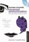 Access Accents: Received Pronunciation: An accent training resource for actor
