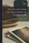 Essays on Some of the Forms of Literature