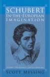 Schubert in the European Imagination: Volume 1: The Romantic and Victorian Eras (Eastman Studies in Music)