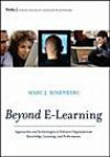 Beyond E-Learning : Approaches and Technologies to Enhance Organizational Knowledge, Learning, and Performance (Pfeiffer Essential Resources for Training and HR Professiona)