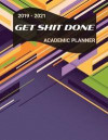 2019 - 2021 GET SHIT DONE Academic Planner: Week On A Page - 2 Year Planner With Inspiration & To Do Sections - (July 1st 2019 to July 4th 2021)