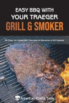 Easy BBQ with Your Traeger Grill &; Smoker