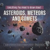 Everything You Need to Know About Asteroids, Meteors and Comets Guide to Astronomy Grade 3 Children's Astronomy &; Space Books