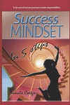 Success Mindset in 5 Steps: Live a full and happy life, reach your goals, and achieve success in both your personal life and business