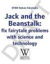 Jack and the Beanstalk: fix fairytale problems with science and technology (STEM Solves Fairytales)