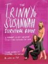 The Trinny & Susannah Survival Guide : A Woman's Secret Weapon for Getting Through the Year