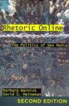 Rhetoric Online: The Politics of New Media, 2nd Edition (Frontiers in Political Communication, Vol. 22)