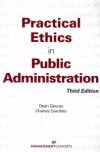 Practical Ethics in Public Administration, Third Edition