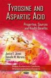 Tyrosine and Aspartic Acid: Properties, Sources and Health Benefits (Protein Biochemistry, Synthesis, Structure, and Cellular Functions)