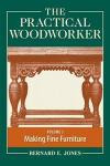 The Practical Woodworker Volume 3: The Art & Practice of Woodworking (Practical Woodworker 3)
