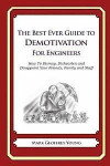 The Best Ever Guide to Demotivation for Engineers: How To Dismay, Dishearten and Disappoint Your Friends, Family and Staff