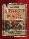 Street Magic: Great Tricks and Close-Up Secrets Revealed