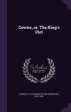 Gowrie, Or, the King's Plot