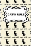 Cat's Rule: Cat Journal: Notebook with Cats, For Kids and Adults, Cute Cat Lovers Diary, Paperback, Sketchbook, (Volume 1)