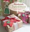 Handmade Christmas: over 35 step-by-step projects and inspirational ideas for the festive season (Craft)