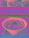 Cooking of the Philippines: Classic Filipino Recipes Made Easy, With 70 Authentic Traditional Dishes Shown Step By Step In More Than 400 Beautiful Photographs
