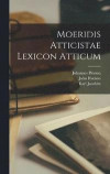 Moeridis Atticistae Lexicon Atticum