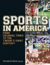 Sports in America from Colonial Times the the Twenty-first Century: An Encyclopedia
