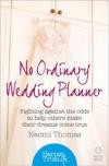No Ordinary Wedding Planner: Fighting Against the Odds to Help Others Make Their Dreams Come True (HarperTrue Fate - A Short Read)