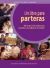 Un Libro Para Parteras Atencion Del Embarazo El Parto Y La Salud De La Mujer (Spanish Edition)