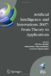Artificial Intelligence and Innovations 2007: From Theory to Applications: 4th IFIP International Conference on Artificial Intelligence Applications and ... Federation for Information Processing)