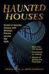 Haunted Houses: Guide to Spooky, Creepy and Strange Places Across the USA (Stackpole Haunted)