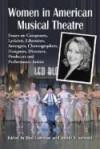 Women In American Musical Theatre: Essays on Composers, Lyricists, Librettists, Arrangers, Choreographers,