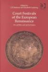 Court Festivals of the European Renaissance: Art, Politics and Performance (Early Modern History S.)