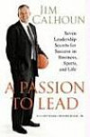 A Passion to Win: Seven Leadership Secrets for Success in Business, Sports, And Life