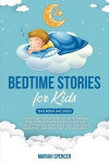 Bedtime stories for kids: This book includes: Sleep meditation to help the child fall asleep and learn to feel peaceful. A collection of fairy t
