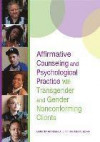 Affirmative Counseling and Psychological Practice With Transgender and Gender Nonconforming Clients (Perspectives on Sexual Orientation and Gender Diversity)