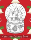 Christmas Coloring Book: Adults Kids Coloring Book Christmas Relaxation Holiday Design Perfect Gifts