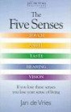 The Five Senses: Touch, Smell, Taste, Hearing and Vision (Jan de Vries Healthcare)