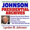 21st Century Complete Guide to the Johnson Presidential Archives: President Lyndon B. Johnson, Johnson Administration, Vietnam War Documents, National ... Presidential Library Material (CD-ROM)