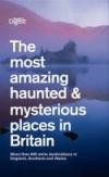 The Most Amazing Haunted and Mysterious Places in Britain: More Than 1000 British Ghosts, Eerie Haunts and Enduring Mysteries (Readers Digest)