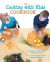 Cooking with Kids Cookbook