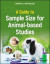 Guide to Sample Size for Animal-based Studies