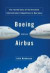 Boeing Versus Airbus: The Inside Story of the Greatest International Competition in Business