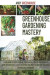 Greenhouse Gardening Mastery