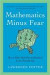 Mathematics Minus Fear: How to Make Math Fun and Beneficial to Your Everyday Life