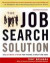 The Job Search Solution: The Ultimate System for Finding a Great Job Now!
