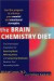 The Brain Chemistry Diet : The Personalized Prescription for Balancing Mood, Relieving Stress, and Conquering Depression, Based on Your Personality Profile