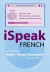 iSpeak French Phrasebook (MP3 CD + Guide): The Ultimate Audio + Visual Phrasebook for Your iPod (iSpeak Audio Phrasebook)