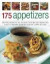 175 Appetizers: Stunning first courses for any occassion, from dips, dippers and soups to rolls, patties and pies, all shown in 170 appealing photographs