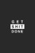 Get Shit Done: Dot Bullet Notebook/Journal For Everyday Writing And Organizing. Perfect Gift Idea For Boys, Girls, Women And Men