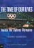 The Time of Our Lives: Inside the Sydney Olympics: Australia and the Olympic Games 1994-2002
